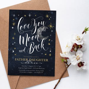 Love you to the Moon and Back invitation, Father Daughter, Daddy Daughter, Invitation Father Daughter Dance, Daddy Daughter Dance invite