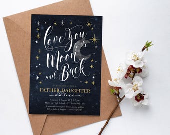 Love you to the Moon and Back invitation, Father Daughter, Daddy Daughter, Invitation Father Daughter Dance, Daddy Daughter Dance invite