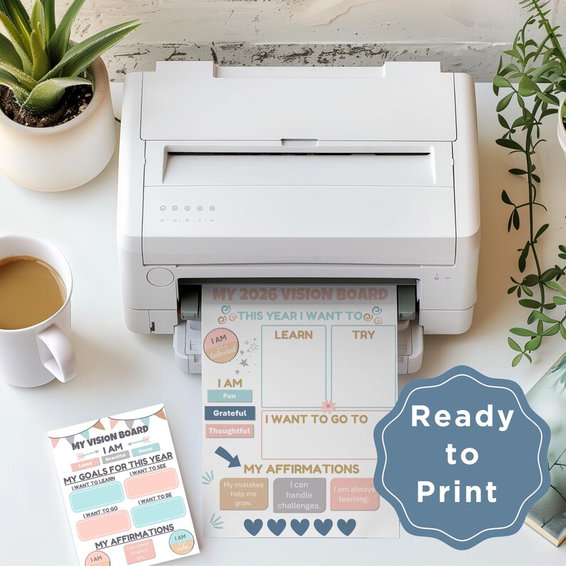 May include: A white printer is printing a vision board with the text "My 2026 Vision Board". The board includes sections for goals, affirmations, and areas to learn and try. A smaller version of the vision board is next to the printer. The words "Ready to Print" are on a blue badge.