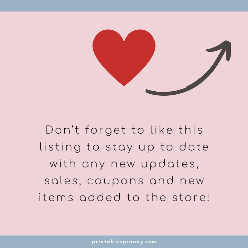 May include: A red heart with an arrow pointing upwards. The text reads "Don't forget to like this listing to stay up to date with any new updates, sales, coupons and new items added to the store!"  The text is below the heart and arrow.