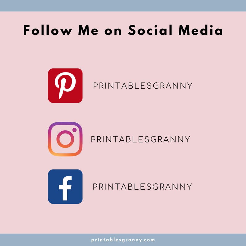 May include: A graphic with the text "Follow Me on Social Media" and icons for Pinterest, Instagram, and Facebook, each with the text "PrintablesGranny" underneath.