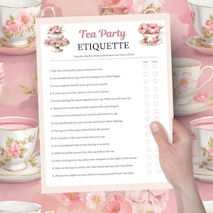 May include: A tea party etiquette guide with the title "Tea Party ETIQUETTE" and a list of statements to determine if they are true or false. The guide is held by a hand, and the background features teacups and floral designs.