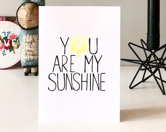 You Are My Sunshine Card Birthday Card Wedding Anniversary Card Valentines Card I Love You Card
