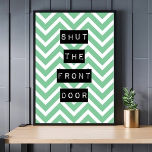 Cierra la puerta principal Arte de pared Arte de pared divertido Decoración de pared divertida Impresión divertida Cierra la puerta principal Impresión divertida Regalo divertido Dicho divertido Impresión verde azulado