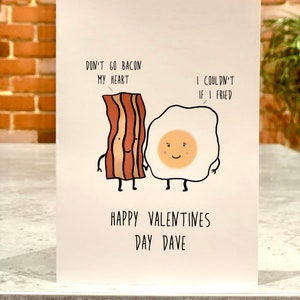 Personalisable Valentines Card Hand Drawn Illustration Funny Valentines Card Egg & Bacon Don't Go Bacon My Heart-I Couldn't If I Fried