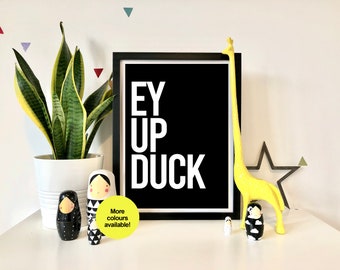 Ey Up Duck Print: Nottingham, Sheffield, Derby Art