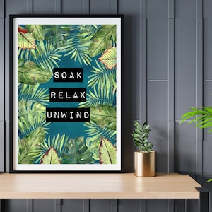 Soak Relax Unwind Print Tropical Bathroom Print Tropical Bathroom Wall Art Bathroom Decor Tropical Print Topical Wall Art Relax Soak Unwind