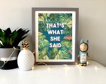 That's What She Said Wall Art That's What She Said Print Tropical Print Tropical Wall Art Funny Wall Art Funny Print Tropical Leaf Print