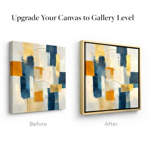 May include: Two abstract art canvas prints, one unframed and one framed. The artwork features a geometric design with blocks of blue, yellow, and gold on a white background. The text "Upgrade Your Canvas to Gallery Level" is at the top.