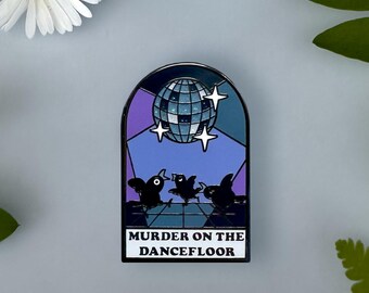 Murder on the Dancefloor - Hard Enamel Pin