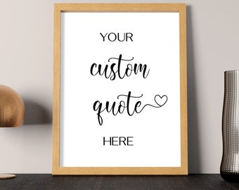 Custom Quote Print | personalized quote printable wall art,words wall decor poster sign,minimalist black n white digital downloadable prints
