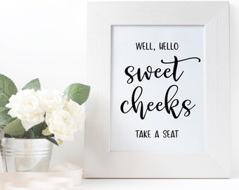 Well Hello there Sweet Cheeks Take a Seat | Bathroom Wall Decor & Bathroom Wall Art | Print some fun and humor with funny bathroom signs