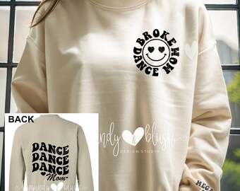 Broke,Crazy,Proud Dance Mom Sweatshirt, Crazy Dance Mom Shirt, Proud Dance Mom, Team Mom Dance Family, Dance Mom Crewneck