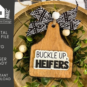 Buckle up heifers car charm | svg file | Laser ready