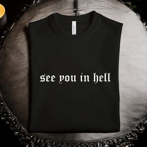 Tot ziens in de hel - Verkrijgbaar als T-shirt, trui, hoodie, tanktop of shirt met lange mouwen.