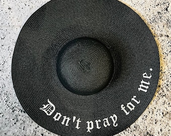 Floppy Sun Hat - XL Brim - goth witch  hat -Don't pray for me