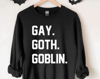 Goth pride pullover sweater - Witch Horror jumper - gothic witchy true crime pride sweater - Gay. Goth. Goblin. Pullover
