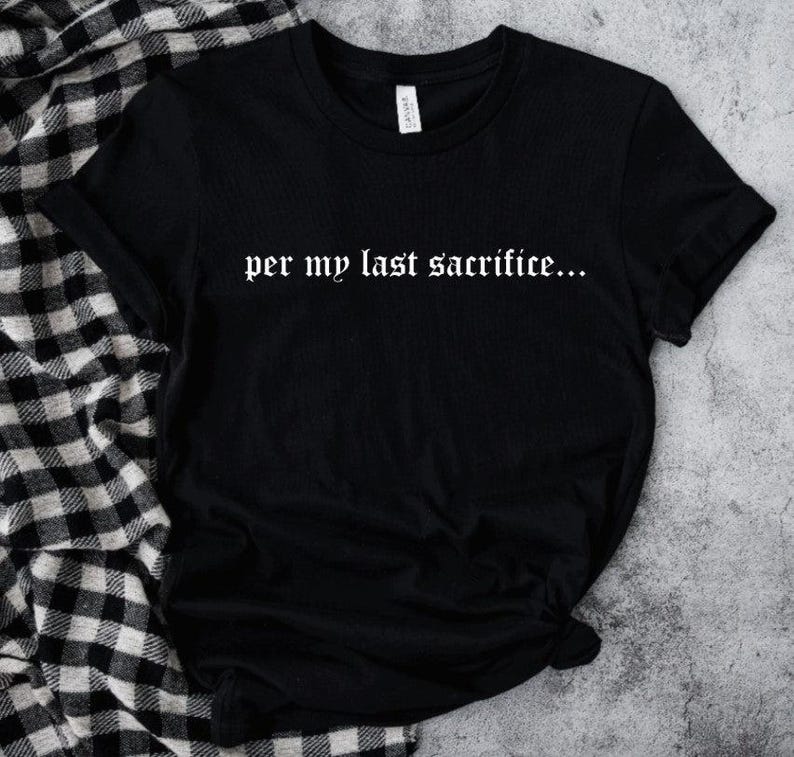 per my last sacrifice... T-Shirt image 1