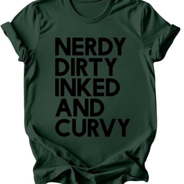 Nerdy dirty inked and curvy - Burgundy or Emerald T-Shirt
