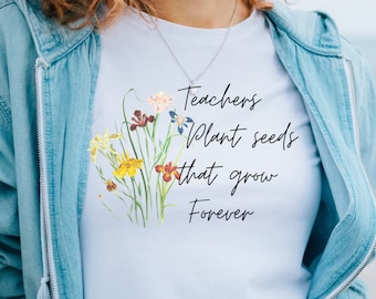 Teacher shirt, T-shirt for teachers, Teachers Plant seeds that grow, Tee for teachers, Color choices