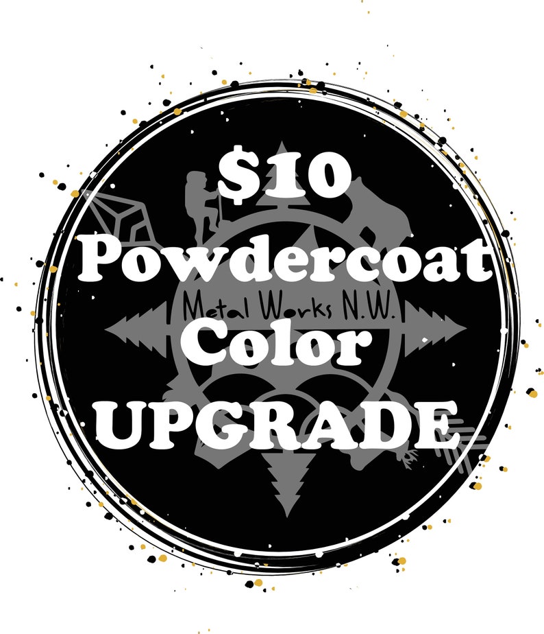 10 Dollar Powdercoat Color Upgrade fee for after purchase changes to size, color, and custom personalization image 1
