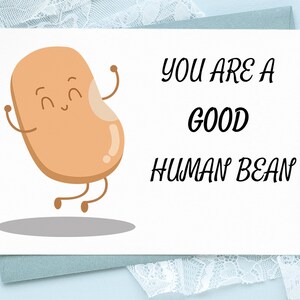 Soutien avec une carte de remerciement amusante, des encouragements et de la positivité – Vous êtes un bon haricot humain. Envoyez cette carte d'assistance pour montrer votre attention