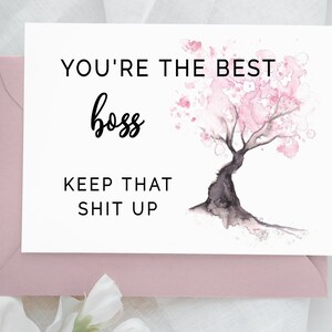 Afdrukbare bewerkbare baas verjaardagskaart, wenskaart voor baas, je bent de beste baas Keep That Shit Up, grappige kaart voor baas, humoristische kaart voor