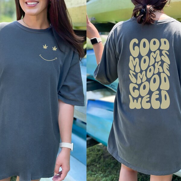 Good Moms Smoke Good Weed T-Shirt | Cannabis Apparel - Magic Leaf Tees