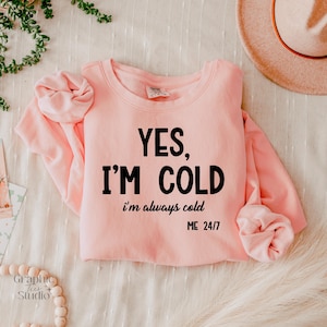 Sí, tengo frío. Sudadera con frío constante. Sudadera con frío constante. Sudadera con frío constante. Sudadera de mujer. Sudadera con frío constante.