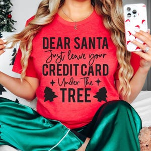 Beste kerstman, laat je creditcard gewoon onder de boom liggen Shirt| Grappig kerstshirt| Vakantieshirt| Grappig kerstshirt
