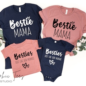 Matching Besties Shirts| Besties just like our Mamas| Bestie Mamas Shirts| Matching Friend Shirts| Best Friend Shirts