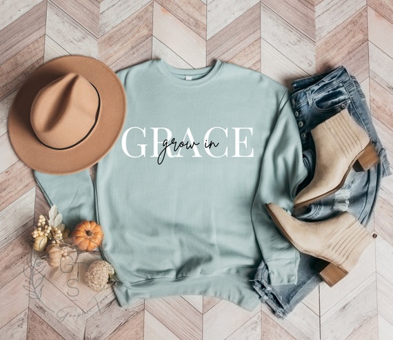 Grow in Grace Sweatshirt| Christian Sweatshirt| Graphic Sweatshirt