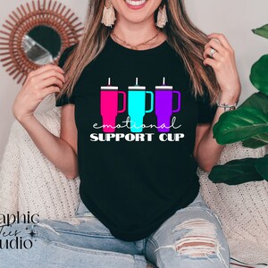 Emotional Support Cup Shirt| Obsessive Cup Disorder Shirt| Funny Stanley® Cup Shirt| Stanley® Cup Shirt