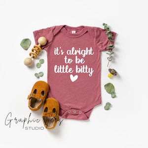 It&#39;s Alright To Be Little Bitty