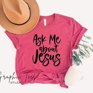 Ask Me About Jesus Christian Shirt