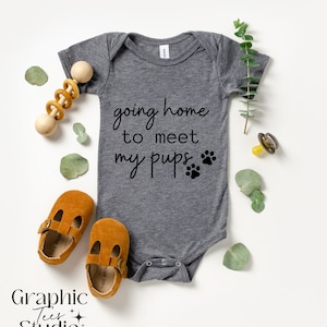 Going Home To Meet My Pups| Going Home Baby Shirt| New Baby Shirt