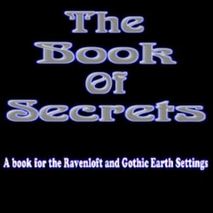 Könnte beinhalten: Ein digitales Bild auf schwarzem Hintergrund zeigt den Titel "The Book of Secrets" in silberner, 3D-artiger Schrift mit blauem Rand. Darunter steht der Text "A book for the Ravenloft and Gothic Earth Settings".