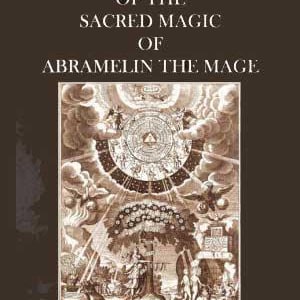 The Sacred Magic of Abramelin the Mage; Book of Shadows, Aleister Crowley; Occult Philosophy; Magical Concepts and Rituals