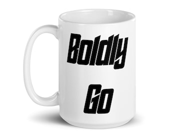 Boldly Go Trekkie Mug | Captain Picard Quote Mug | Star Trekkie Gift | Funny Mug Office Humor Motivation | 11oz / 15oz Saizes Available
