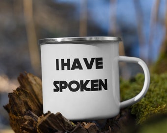 He hablado - taza de esmalte - 12 Oz divertido regalo taza gran regalo! Humor de oficina / Profesor / Jefe / Cultura Pop - Camping de Senderismo Al aire libre
