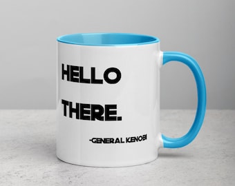 Hello There. - General Kenobi - Funny Star Wars Quote Funny Mug Star Wars / Pop Culture Fans - Great Gift! Blue Color Accent