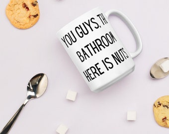 Hot Rod Quote Mug - You Guys, the Bathroom Here is Nuts. - Dave / Bill Hader Quote Movie Line Funny Mug Great Gift Tall 15 oz Mug Free Ship