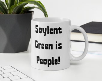 Soylent Green is People! - Movie Quote 70's Sci Fi Cult Classic Charlton Heston / Pop Culture Fans- Funny Gift Mug 11oz / 15oz Available