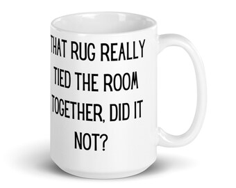 Ce tapis a vraiment attaché la pièce, n’est-ce pas? - The Big Lebowski The Dude Jeff Bridges Movie Quote Tall 15 oz Mug - Livraison gratuite