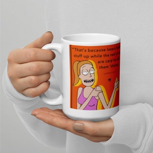 Rick and Morty Summer Smith Meme Quote Mug ~ Losers Look Stuff Up Rest of us are Carpen All Them Diems ~ Funny Mug Adult Swim Tall 15 oz Mug