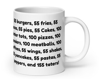 Tim Robinson ITYSL 55 hamburgers 55 frites 55 tacos 55 tartes 55 cokes Mug citation Cadeau amusant que je pense que vous devriez laisser Mug 11 oz 15 oz 20 oz
