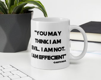 You May Think I Am Evil. I am Not. I Am Efficient. - Darth Maul Quote Mug / Pop Culture / Sith / Star Wars Fans Great Gift! 11oz / 15oz