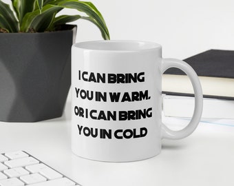 Mandalorianer - Ich kann Dich warm bringen, oder ich bringe Sie in kälte - Kopfgeldjäger - Lustiges Geschenk Tasse tolles Geschenk! PopKultur - 11oz / 15oz