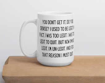 Trop légitime pour arrêter - Citation de film Hot Rod Funny Mug Movie Line Mug Humour millénaire - fait un excellent cadeau! Grande tasse de 15 oz Livraison gratuite