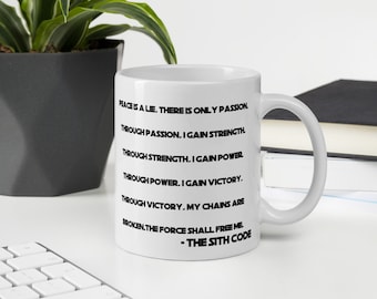 The Sith Code Mug - Dark Side / KOTOR / Old Republic / Darth Bane / Hard Core Star Wars Fans - 11oz / 15oz -Great Gift!